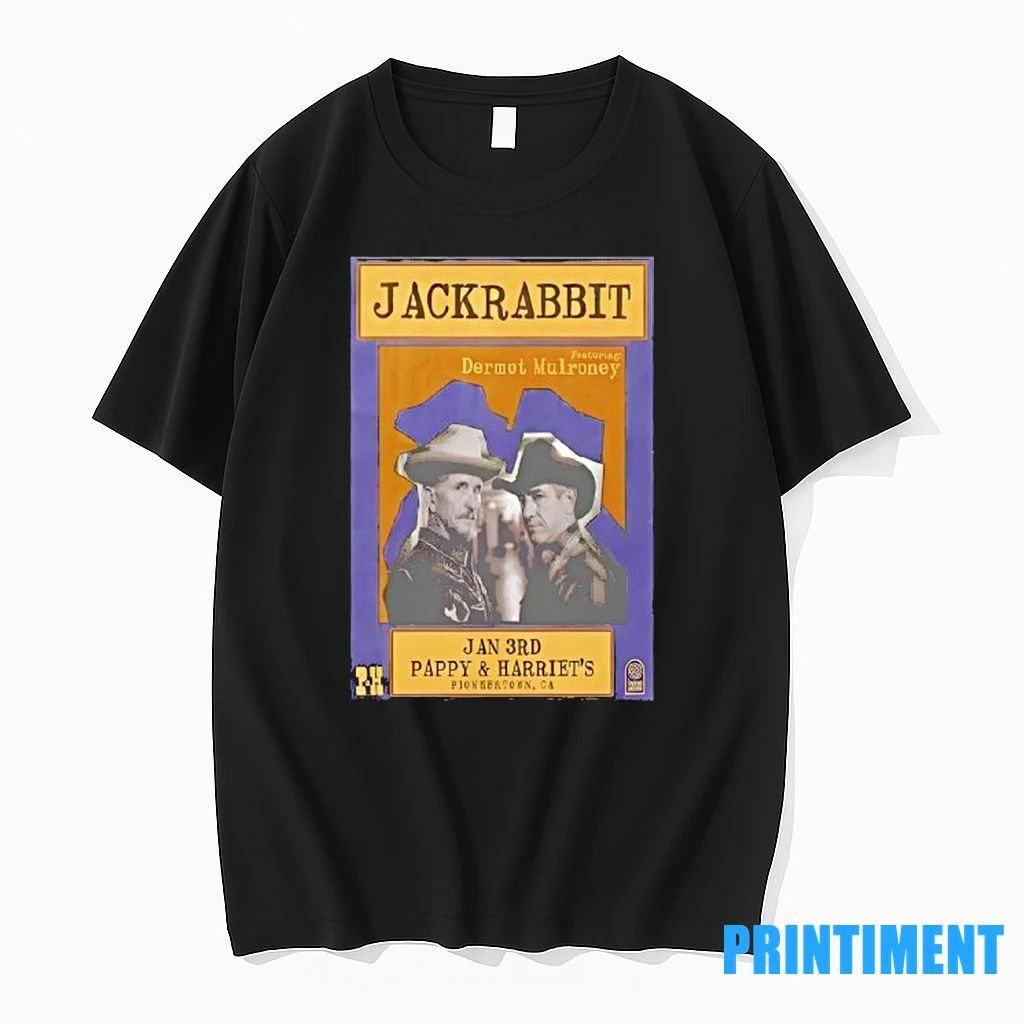 Jackrabbit Featuring Dermot Mulroney Jan 3rd Pappy And Harriets Pioneertown California Tshirts Sweater - T-Shirt, Sweatshirt, Hoodie