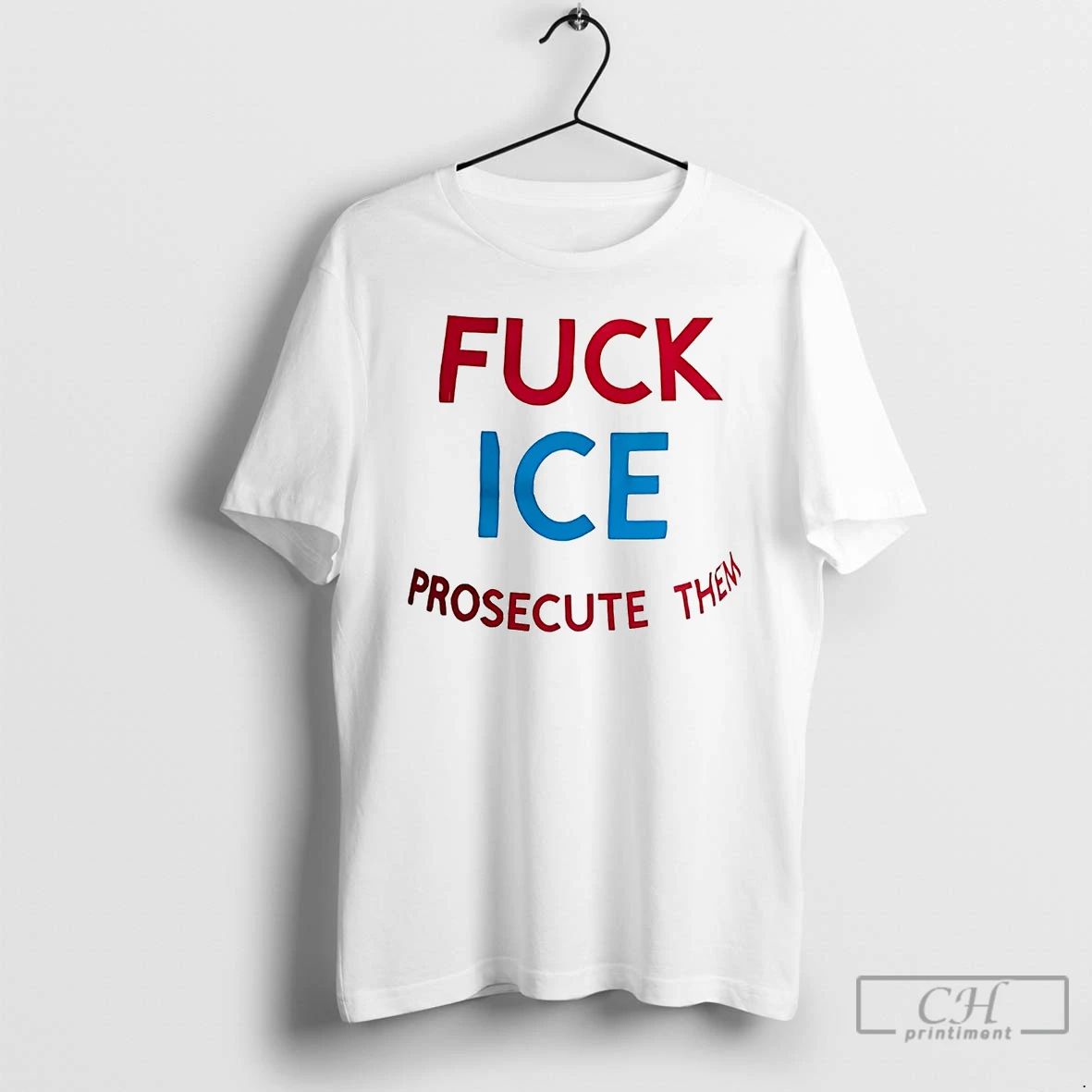 Classic Fuck Ice Prosecute Them T Shirts Unisex T-shirt, Sweatshirt, Hoodie, Long Sleeve Tee - T-Shirt, Sweatshirt, Hoodie