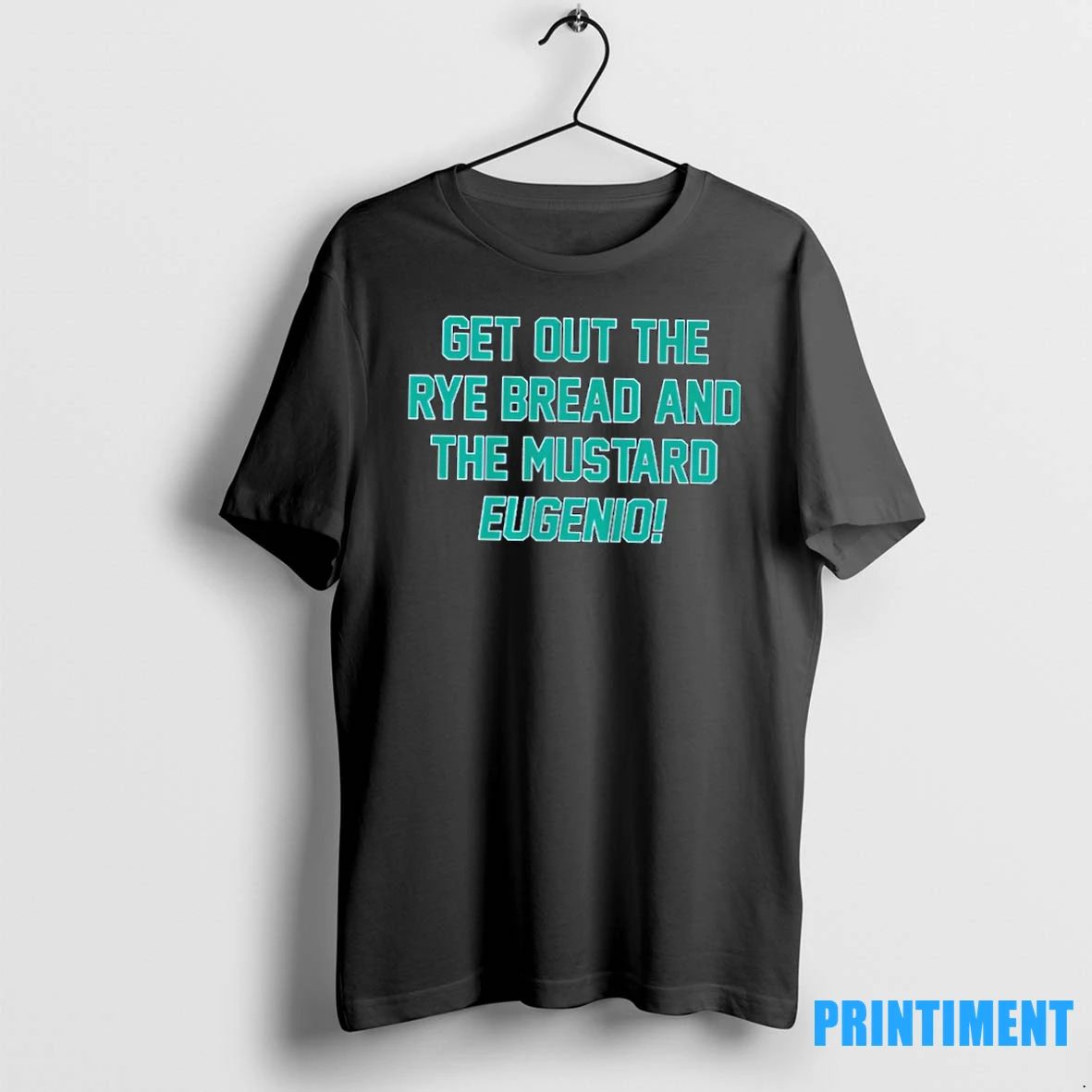 Seattle Mariners Mb Eugenio Suarez Get Out The Rye Bread And The Mustard Tshirts Sweater Unisex T-shirt, Sweatshirt, Hoodie, Long Sleeve Tee - T-Shirt, Sweatshirt, Hoodie
