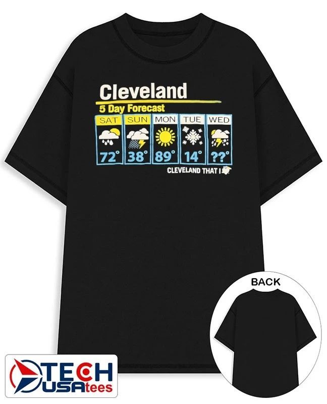 Cleveland 5 day forecast weather shirt Unisex T-shirt, Sweatshirt, Hoodie, Long Sleeve Tee - T-Shirt, Sweatshirt, Hoodie