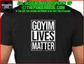 Goyim Lives Matter T-Shirt Portrait Unisex T-shirt, Sweatshirt, Hoodie, Long Sleeve Tee - T-Shirt, Sweatshirt, Hoodie