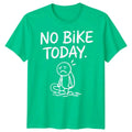 No Bike Today Cycling Hobbies Mens T-Shirt Womens Tee Graphic Unisex Top Unisex T-shirt, Sweatshirt, Hoodie, Long Sleeve Tee - T-Shirt, Sweatshirt, Hoodie