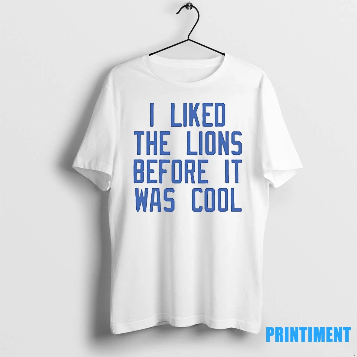 Detroit Lions I Liked The Lions Before It Was Cool Tshirts Sweater Unisex T-shirt, Sweatshirt, Hoodie, Long Sleeve Tee - T-Shirt, Sweatshirt, Hoodie