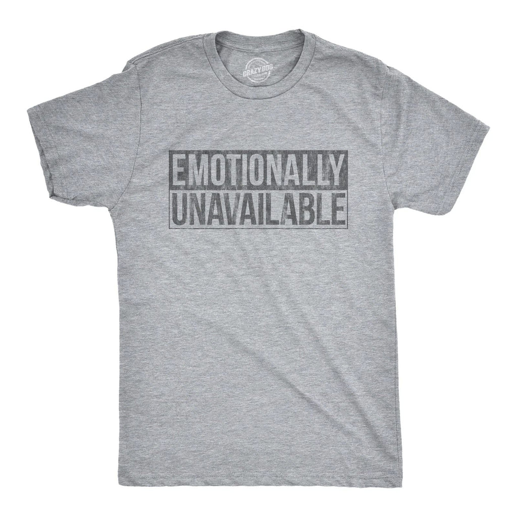 Mens Emotionally Unavailable T Shirt Funny Saying Hilarious Quote Graphic Unisex T-shirt, Sweatshirt, Hoodie, Long Sleeve Tee - T-Shirt, Sweatshirt, Hoodie