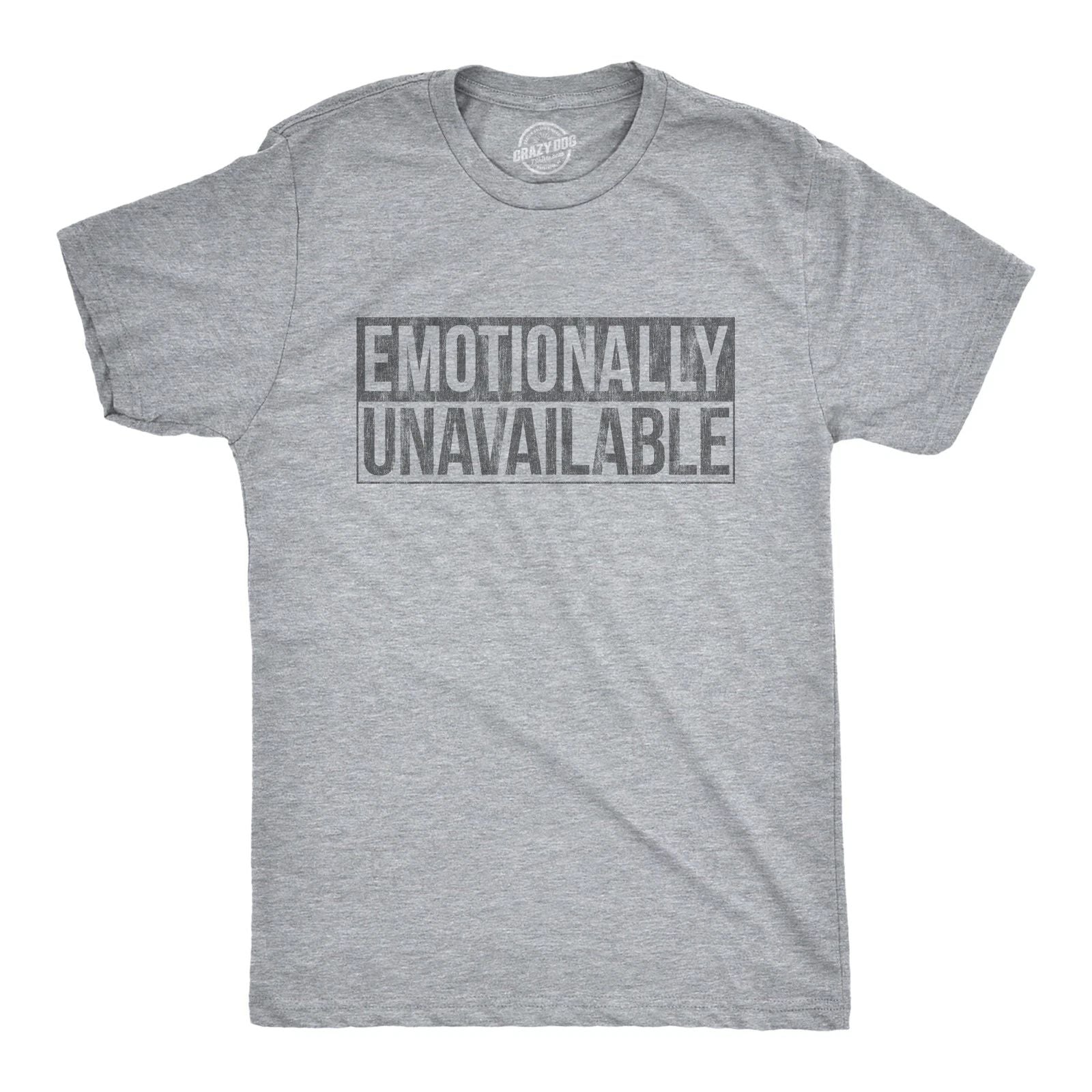 Mens Emotionally Unavailable T Shirt Funny Saying Hilarious Quote Graphic Unisex T-shirt, Sweatshirt, Hoodie, Long Sleeve Tee - T-Shirt, Sweatshirt, Hoodie