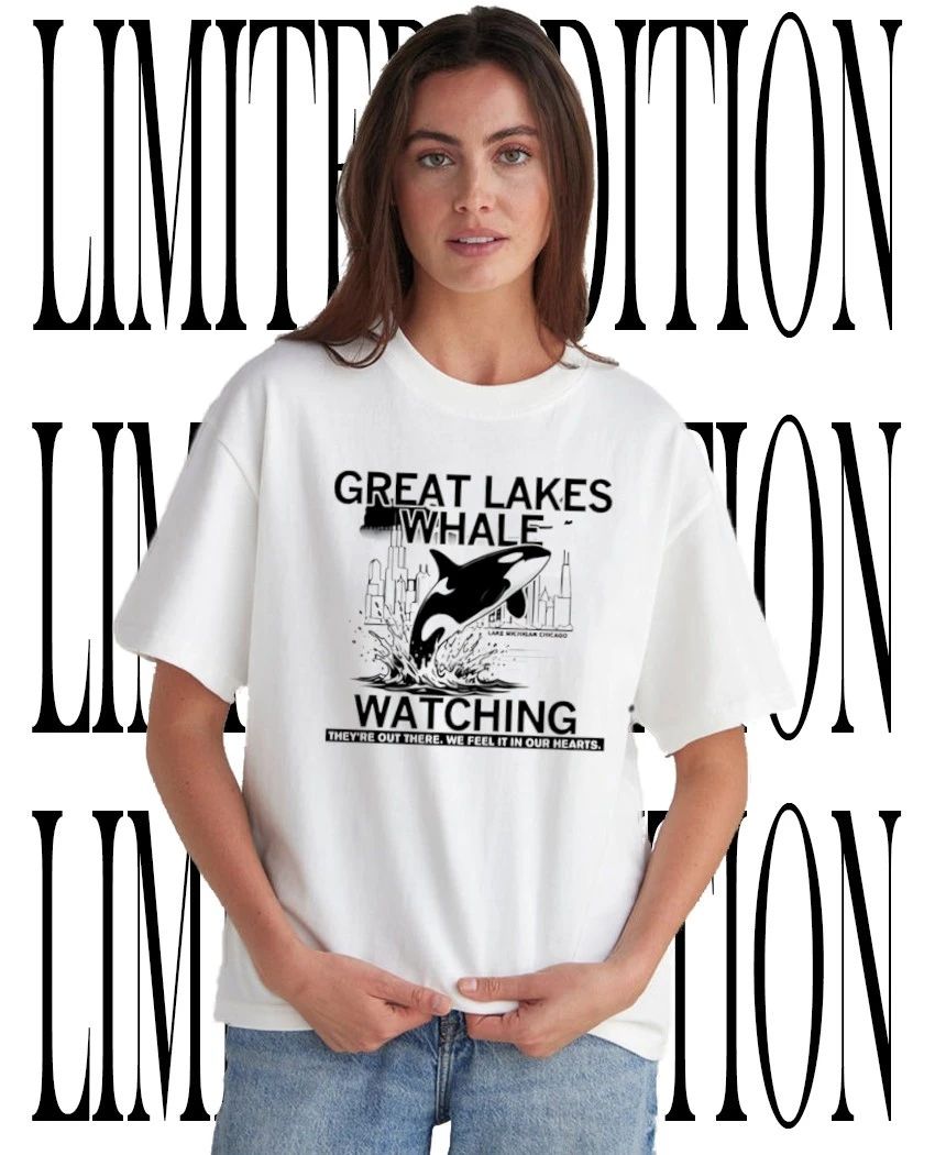 Great Lakes Whale Watching Theyre Out There We Feel It in Our Hearts Lake Michigan Chicago shirt - T-Shirt, Sweatshirt, Hoodie