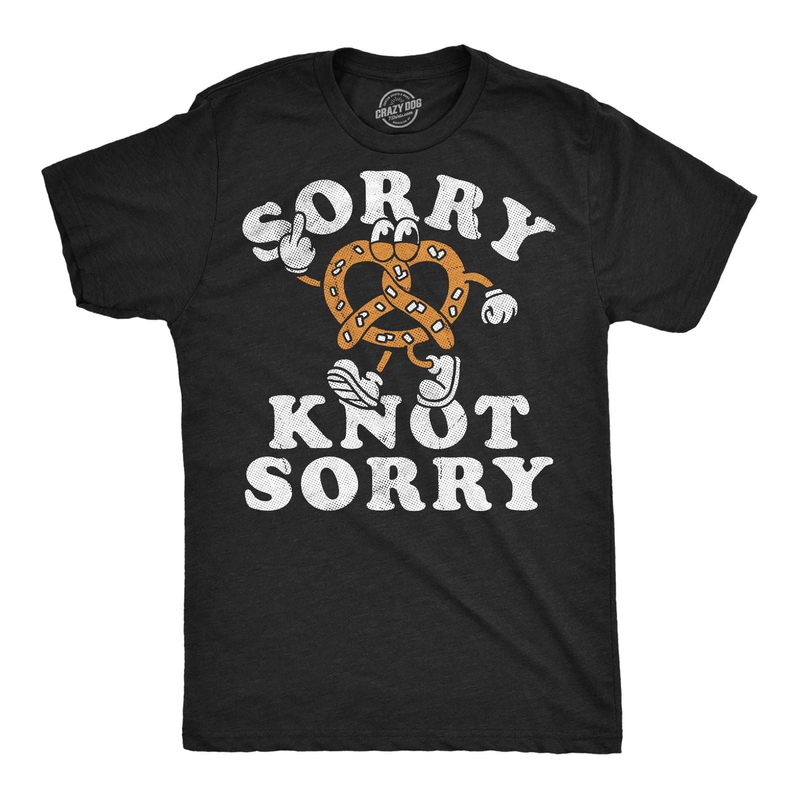 Mens Funny T Shirts Sorry Knot Sorry Sarcastic Soft Pretzel Graphic Novelty Tee Unisex T-shirt, Sweatshirt, Hoodie, Long Sleeve Tee - T-Shirt, Sweatshirt, Hoodie