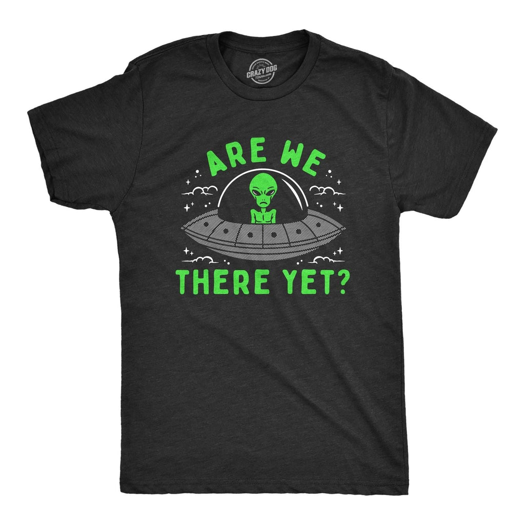 Mens Are We There Yet T Shirt Funny UFO Road Trip Alien Spaceship Joke Tee for Unisex T-shirt, Sweatshirt, Hoodie, Long Sleeve Tee - T-Shirt, Sweatshirt, Hoodie