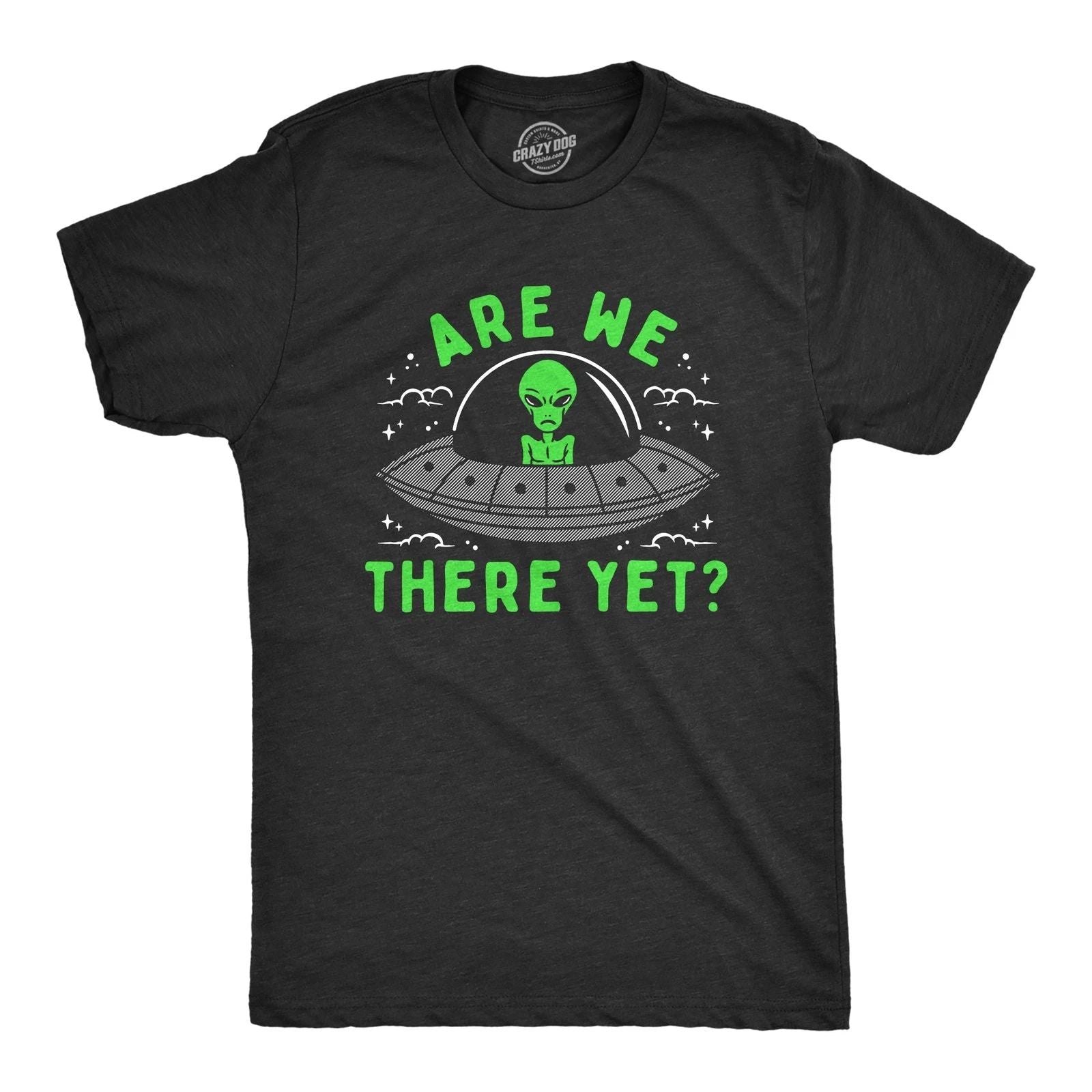 Mens Are We There Yet T Shirt Funny UFO Road Trip Alien Spaceship Joke Tee for Unisex T-shirt, Sweatshirt, Hoodie, Long Sleeve Tee - T-Shirt, Sweatshirt, Hoodie