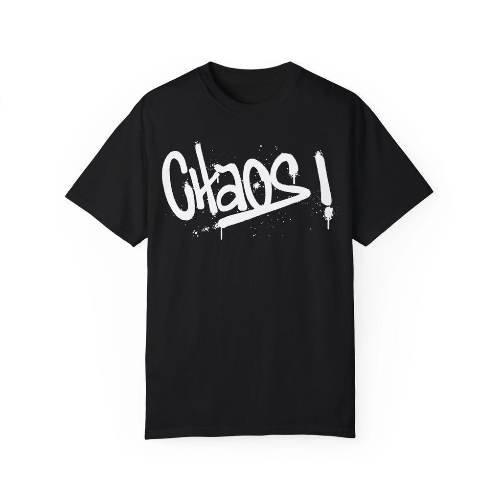 Chaos! Urban Graffiti Art Style Quote :: Unisex Garment-Dyed T-shirt Unisex T-shirt, Sweatshirt, Hoodie, Long Sleeve Tee - T-Shirt, Sweatshirt, Hoodie