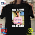 Stephen A. Smith Make Asylums Great Again Shirt Unisex T-shirt, Sweatshirt, Hoodie, Long Sleeve Tee - T-Shirt, Sweatshirt, Hoodie