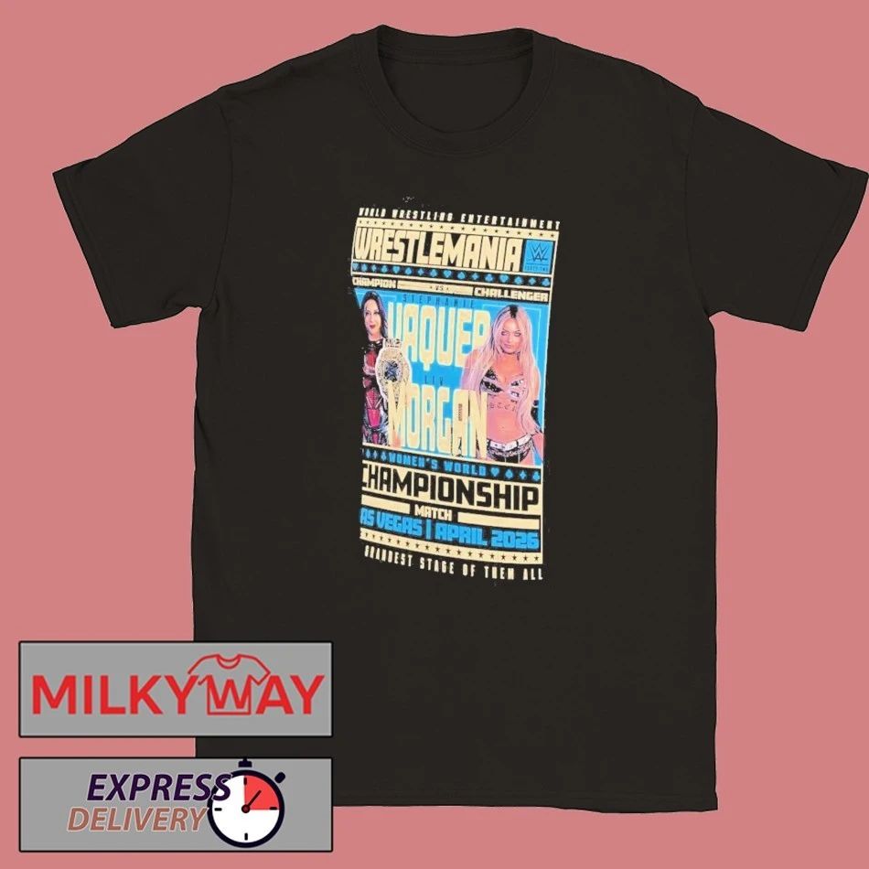 WrestleMania 42 Stephanie Vaquer vs Liv Morgan Womens World Championship Match April 2026 Las Vegas shirt - T-Shirt, Sweatshirt, Hoodie