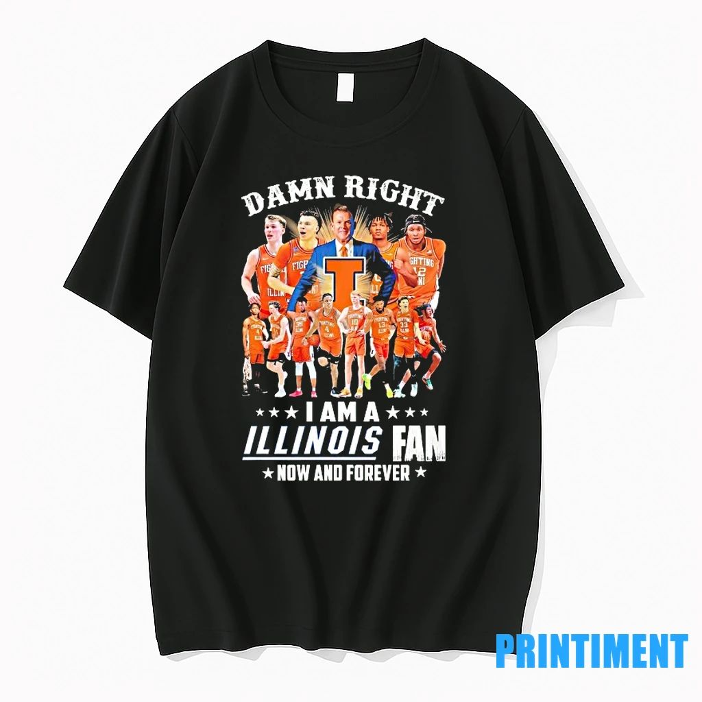 Damn Right I Am A Illinois Fighting Illini Fan Now And Forever Tshirts Sweater Unisex T-shirt, Sweatshirt, Hoodie, Long Sleeve Tee - T-Shirt, Sweatshirt, Hoodie