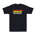 I Rented This Hooker Shirt Funny Rude Sarcastic Quote Novelty Men's T-Shirt Unisex T-shirt, Sweatshirt, Hoodie, Long Sleeve Tee - T-Shirt, Sweatshirt, Hoodie