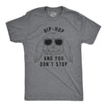 Mens Hip Hop and You Dont Stop T Shirt Funny Easter Gift for Adult Sarcastic Unisex T-shirt, Sweatshirt, Hoodie, Long Sleeve Tee - T-Shirt, Sweatshirt, Hoodie