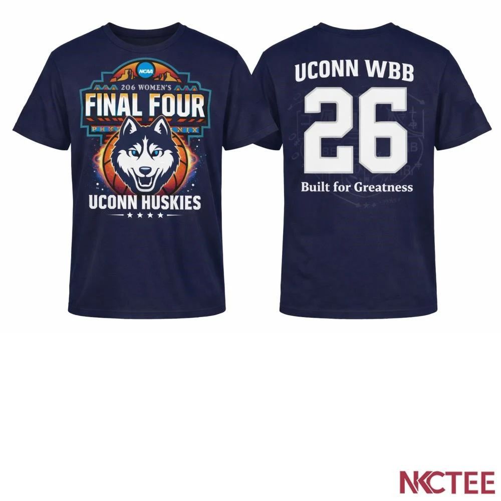 NKCtees UConn Huskies Womens Basketball Final Four 2026 Shirt  Husky Dynasty NCAA Fan Tee - T-Shirt, Sweatshirt, Hoodie