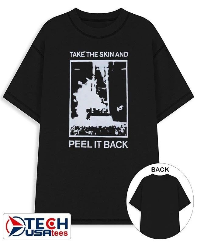 Take the skin and peel it back shirt Unisex T-shirt, Sweatshirt, Hoodie, Long Sleeve Tee - T-Shirt, Sweatshirt, Hoodie