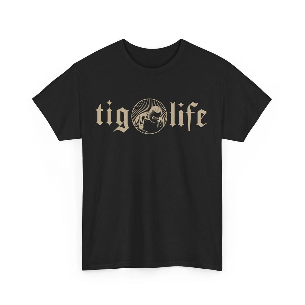 Welder T-shirt, TIG Life Welding Lovers Welder Dad Men Father Shirt Unisex T-shirt, Sweatshirt, Hoodie, Long Sleeve Tee - T-Shirt, Sweatshirt, Hoodie