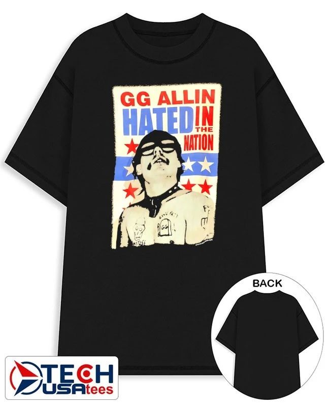 GG Allin hated in The Nation shirt Unisex T-shirt, Sweatshirt, Hoodie, Long Sleeve Tee - T-Shirt, Sweatshirt, Hoodie