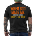 When God Made Me He Grinned Humorous Funny Sarcastic Saying ON BACK T-Shirt Unisex T-shirt, Sweatshirt, Hoodie, Long Sleeve Tee - T-Shirt, Sweatshirt, Hoodie
