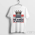 Classic No King In America Cown T Shirts Unisex T-shirt, Sweatshirt, Hoodie, Long Sleeve Tee - T-Shirt, Sweatshirt, Hoodie