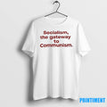 Socialism The Gateway To Communism Tshirts Sweater Unisex T-shirt, Sweatshirt, Hoodie, Long Sleeve Tee - T-Shirt, Sweatshirt, Hoodie
