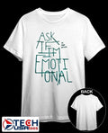 The front bottonis ask if Im emotional shirt Unisex T-shirt, Sweatshirt, Hoodie, Long Sleeve Tee - T-Shirt, Sweatshirt, Hoodie