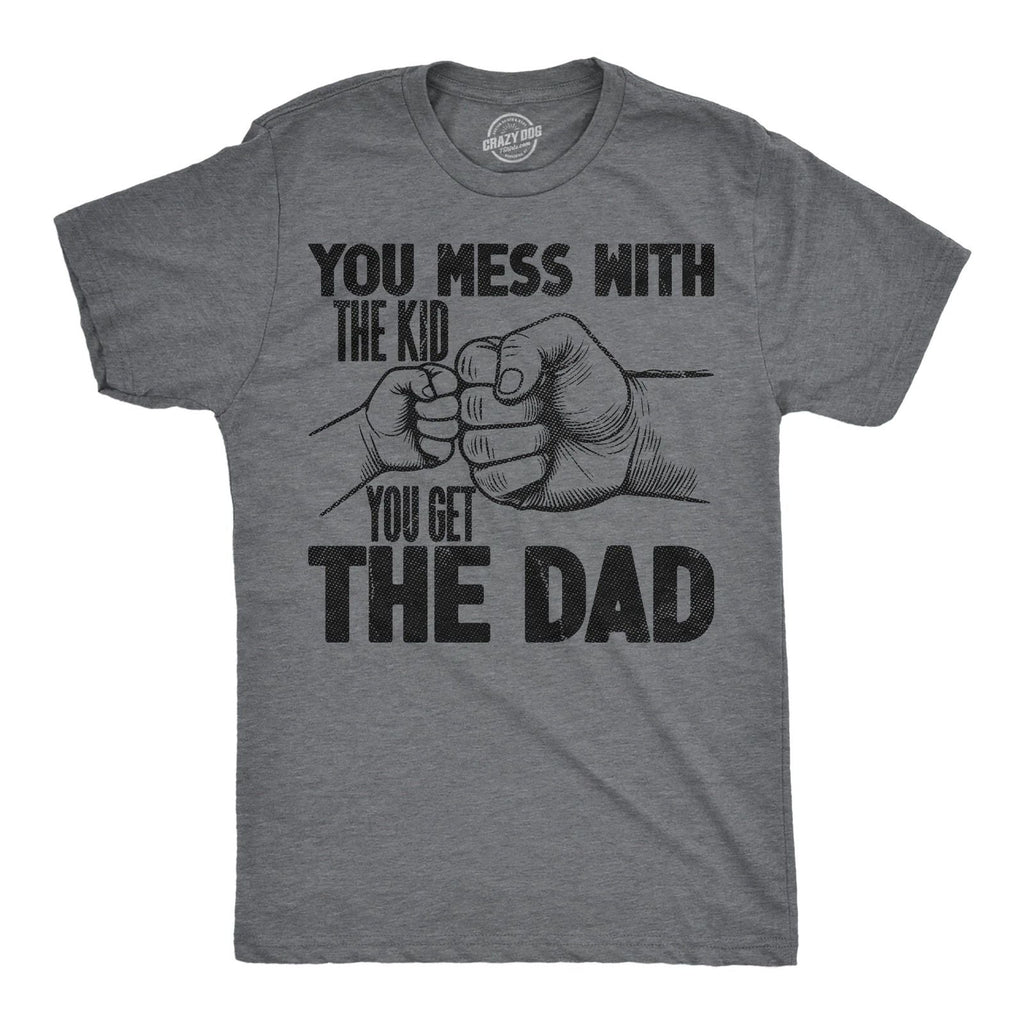 Mens Funny T Shirts You Mess With The Kid You Get The Dad Sarcastic Fathers Day Unisex T-shirt, Sweatshirt, Hoodie, Long Sleeve Tee - T-Shirt, Sweatshirt, Hoodie