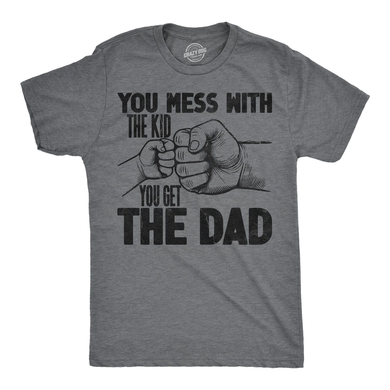 Mens Funny T Shirts You Mess With The Kid You Get The Dad Sarcastic Fathers Day Unisex T-shirt, Sweatshirt, Hoodie, Long Sleeve Tee - T-Shirt, Sweatshirt, Hoodie
