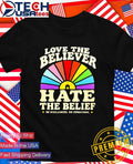 Love the believer hate the belief shirt Unisex T-shirt, Sweatshirt, Hoodie, Long Sleeve Tee - T-Shirt, Sweatshirt, Hoodie