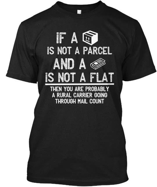 Parcel Or Flat Rural Carrier Mail Count If A Is Not T-Shirt Made In USA S To 5XL Unisex T-shirt, Sweatshirt, Hoodie, Long Sleeve Tee - T-Shirt, Sweatshirt, Hoodie
