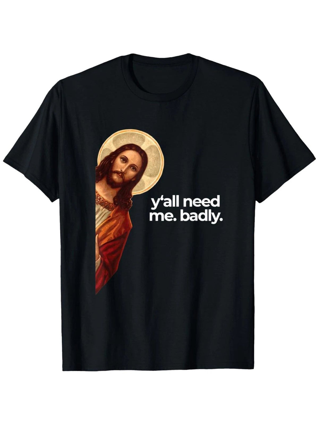 Jesus Peeking Y'all Need Me Funny Christian Meme T-Shirt, Summer gift Unisex T-shirt, Sweatshirt, Hoodie, Long Sleeve Tee - T-Shirt, Sweatshirt, Hoodie