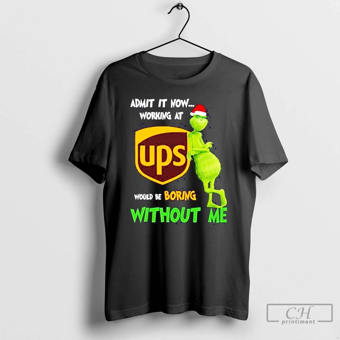 Classic Grinch Santa Admit It Now Working At United Parcel Service Logo Would Be Boring Unisex T-shirt, Sweatshirt, Hoodie, Long Sleeve Tee - T-Shirt, Sweatshirt, Hoodie