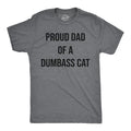 Mens Funny T Shirts Proud Dad Of A Dumbass Cat Sarcastic Graphic Tee for Men Unisex T-shirt, Sweatshirt, Hoodie, Long Sleeve Tee - T-Shirt, Sweatshirt, Hoodie