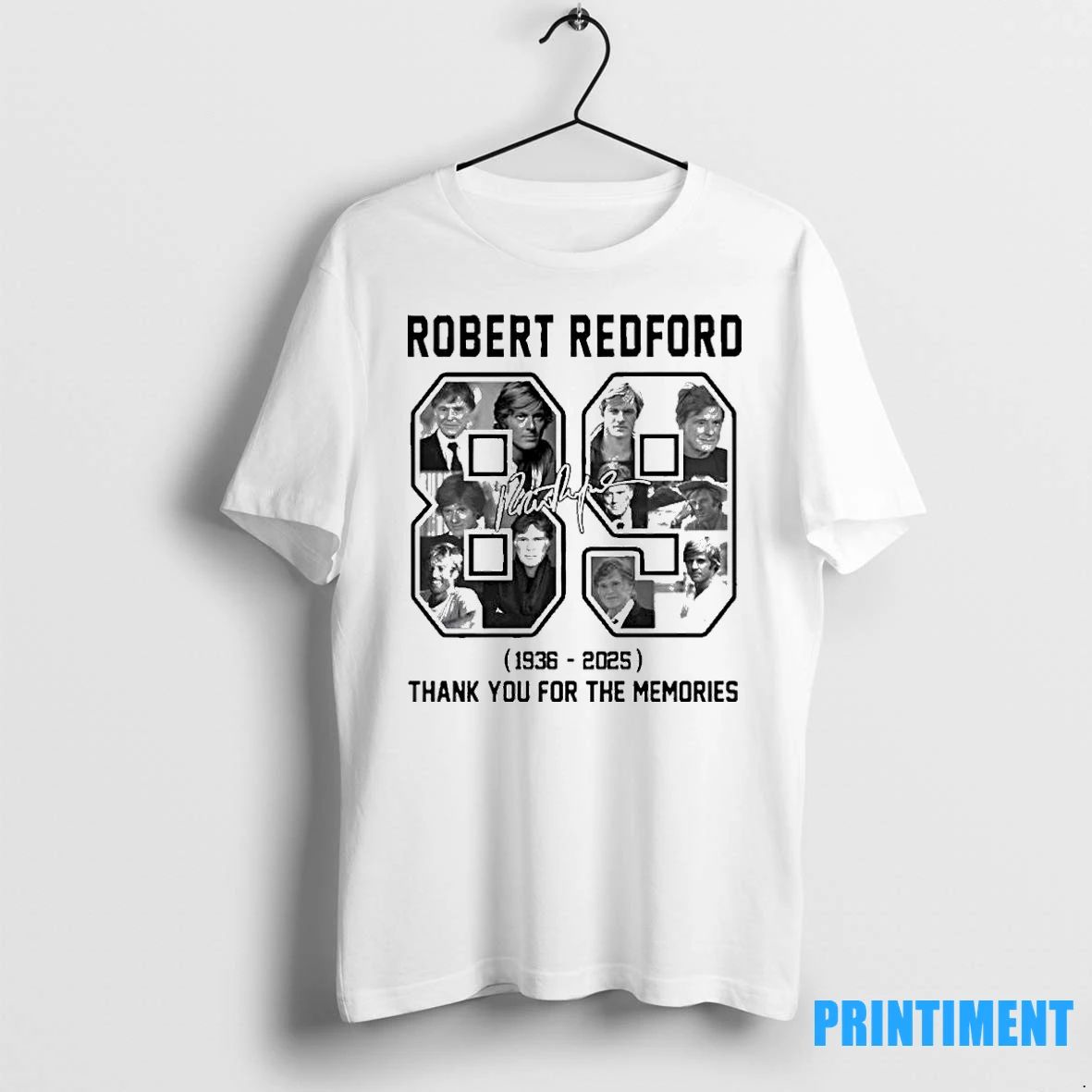 Robert Redford 89 Years 1936 2025 Thank You For The Memories Signature Tshirts Sweater Unisex T-shirt, Sweatshirt, Hoodie, Long Sleeve Tee - T-Shirt, Sweatshirt, Hoodie