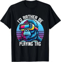 I'd Rather Playing Tag Gorilla Monkey Tag Gorilla VR Gamer T-Shirt Unisex T-shirt, Sweatshirt, Hoodie, Long Sleeve Tee - T-Shirt, Sweatshirt, Hoodie