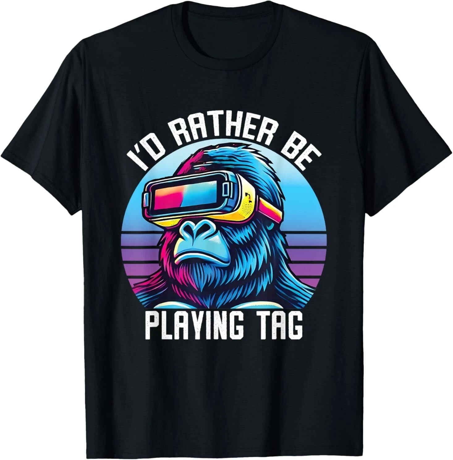I'd Rather Playing Tag Gorilla Monkey Tag Gorilla VR Gamer T-Shirt Unisex T-shirt, Sweatshirt, Hoodie, Long Sleeve Tee - T-Shirt, Sweatshirt, Hoodie