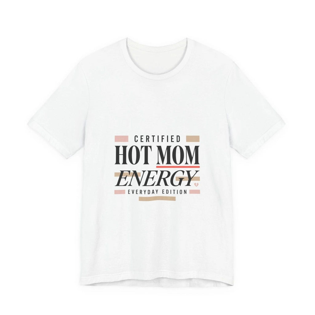 Hot Mom Energy Tee | minimalist mom shirt, streetwear mom Unisex T-shirt, Sweatshirt, Hoodie, Long Sleeve Tee - T-Shirt, Sweatshirt, Hoodie