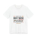 Hot Mom Energy Tee | minimalist mom shirt, streetwear mom Unisex T-shirt, Sweatshirt, Hoodie, Long Sleeve Tee - T-Shirt, Sweatshirt, Hoodie