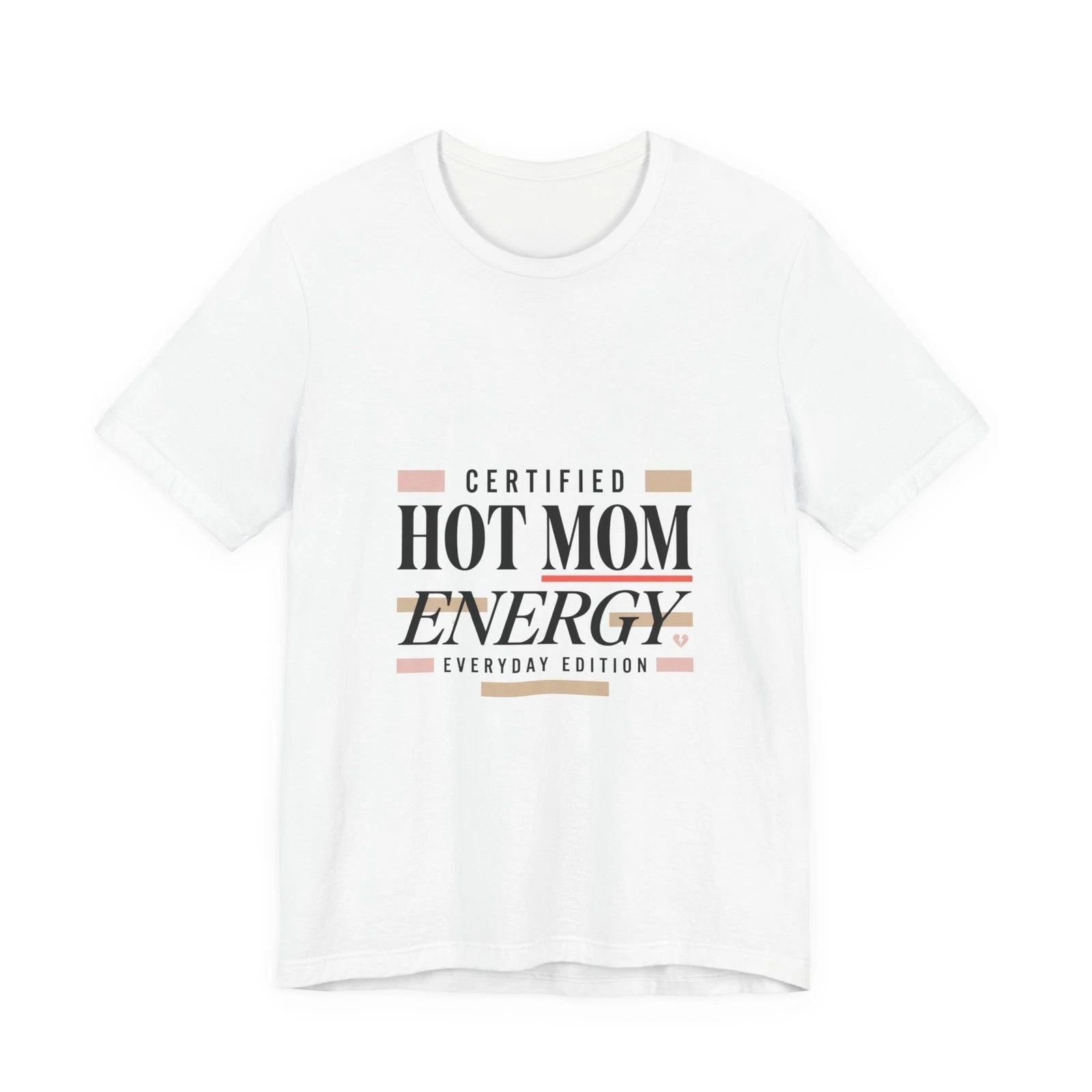 Hot Mom Energy Tee | minimalist mom shirt, streetwear mom Unisex T-shirt, Sweatshirt, Hoodie, Long Sleeve Tee - T-Shirt, Sweatshirt, Hoodie
