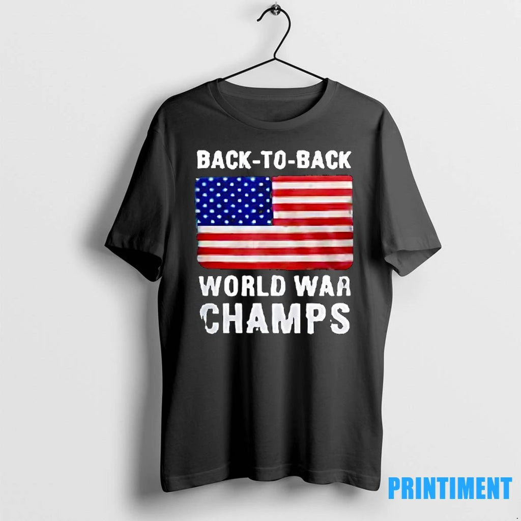 Back To Back World War Champs Usa Flag Tshirts Sweater Unisex T-shirt, Sweatshirt, Hoodie, Long Sleeve Tee - T-Shirt, Sweatshirt, Hoodie