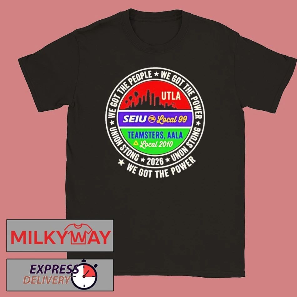Labor Movement Utla Seiu Aala We Got The People City Skyline Shirts Unisex T-shirt, Sweatshirt, Hoodie, Long Sleeve Tee - T-Shirt, Sweatshirt, Hoodie