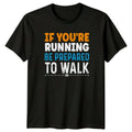 If Youre Running Be Prepared Mens T-Shirt Running Fitness Gift For Him Unisex T-shirt, Sweatshirt, Hoodie, Long Sleeve Tee - T-Shirt, Sweatshirt, Hoodie