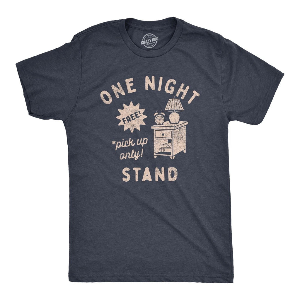 Mens One Night Stand T Shirt Funny Sarcastic Literal Wordplay Sex Joke Tee for Unisex T-shirt, Sweatshirt, Hoodie, Long Sleeve Tee - T-Shirt, Sweatshirt, Hoodie