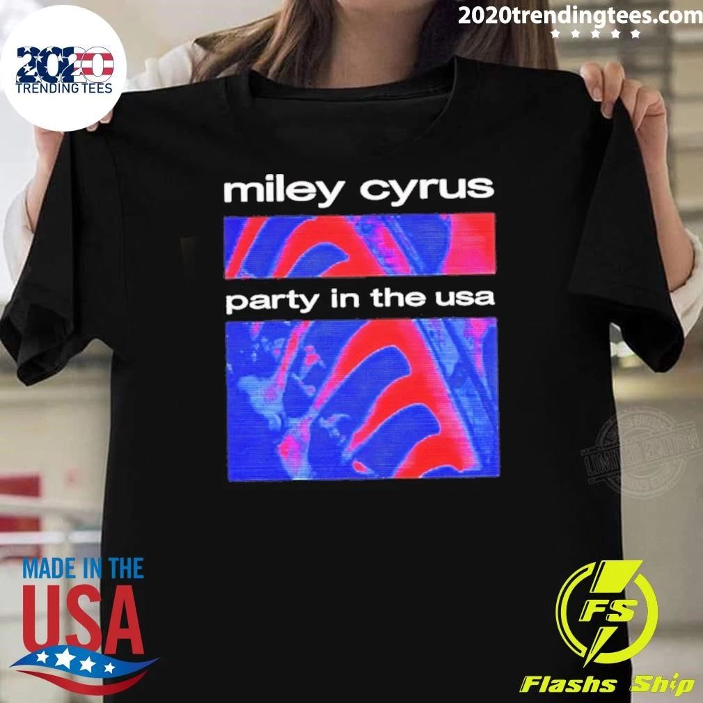 Miley Cyrus Party In The Usa Shirt Unisex T-shirt, Sweatshirt, Hoodie, Long Sleeve Tee - T-Shirt, Sweatshirt, Hoodie