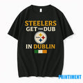 Steelers Wins Get The Dub In Dublin Tshirts Sweater Unisex T-shirt, Sweatshirt, Hoodie, Long Sleeve Tee - T-Shirt, Sweatshirt, Hoodie