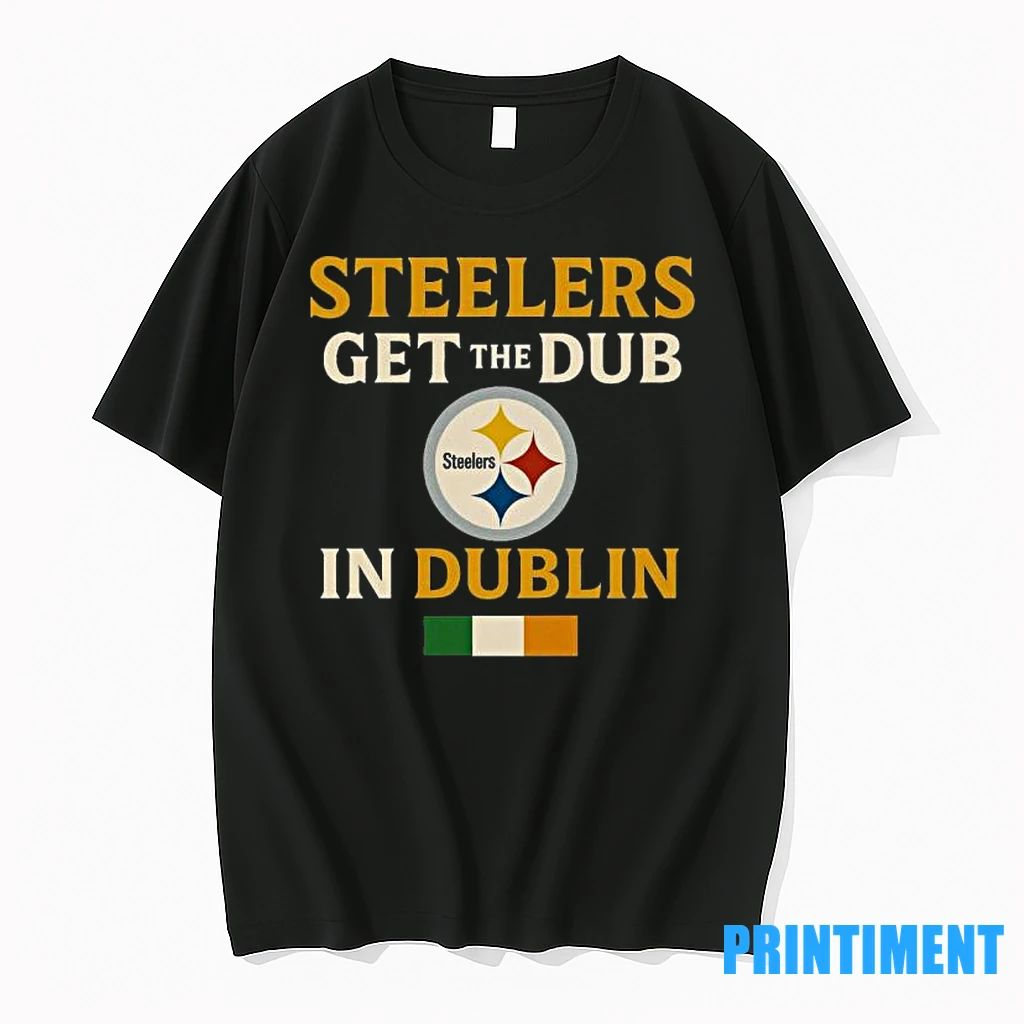 Steelers Wins Get The Dub In Dublin Tshirts Sweater Unisex T-shirt, Sweatshirt, Hoodie, Long Sleeve Tee - T-Shirt, Sweatshirt, Hoodie
