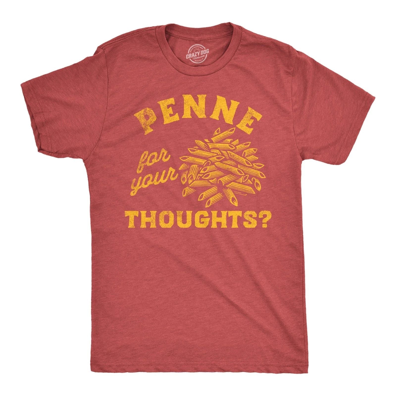 Mens Funny T Shirts Penne for Your Thoughts Sarcastic Pasta Graphic Tee for Men Unisex T-shirt, Sweatshirt, Hoodie, Long Sleeve Tee - T-Shirt, Sweatshirt, Hoodie