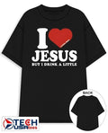I love Jesus but I drink a little shirt Unisex T-shirt, Sweatshirt, Hoodie, Long Sleeve Tee - T-Shirt, Sweatshirt, Hoodie