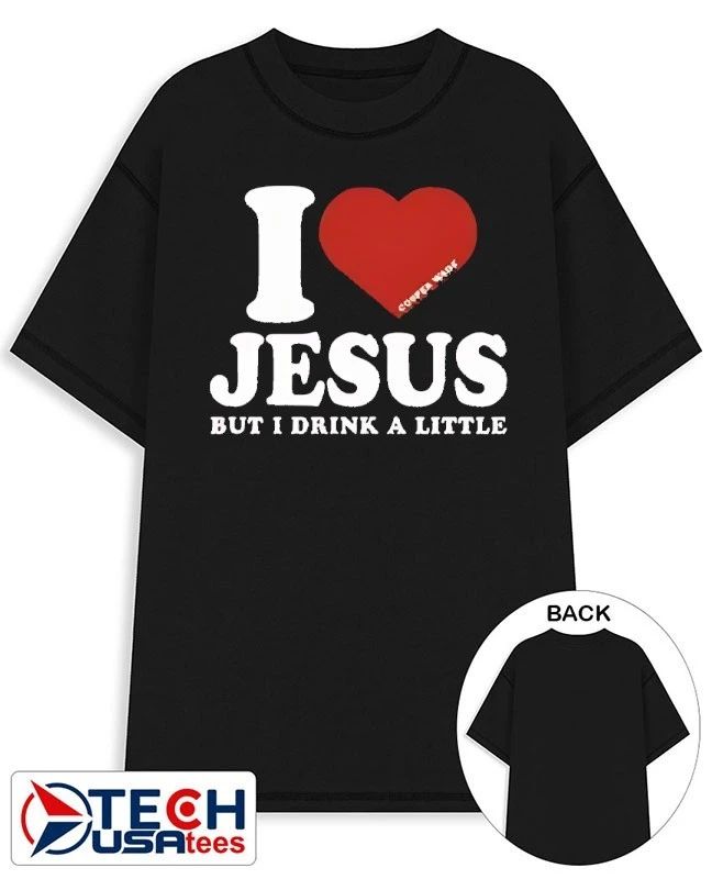 I love Jesus but I drink a little shirt Unisex T-shirt, Sweatshirt, Hoodie, Long Sleeve Tee - T-Shirt, Sweatshirt, Hoodie